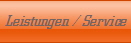 Leistungen / Service